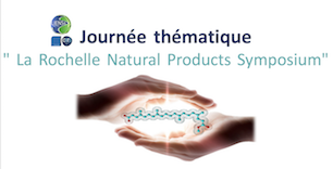 Journée thématique "La Rochelle Natural Products Symposium"